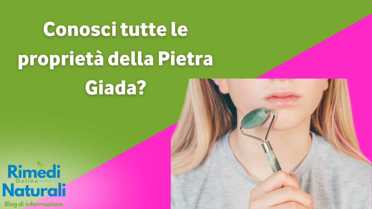 proprietà della Pietra Giada